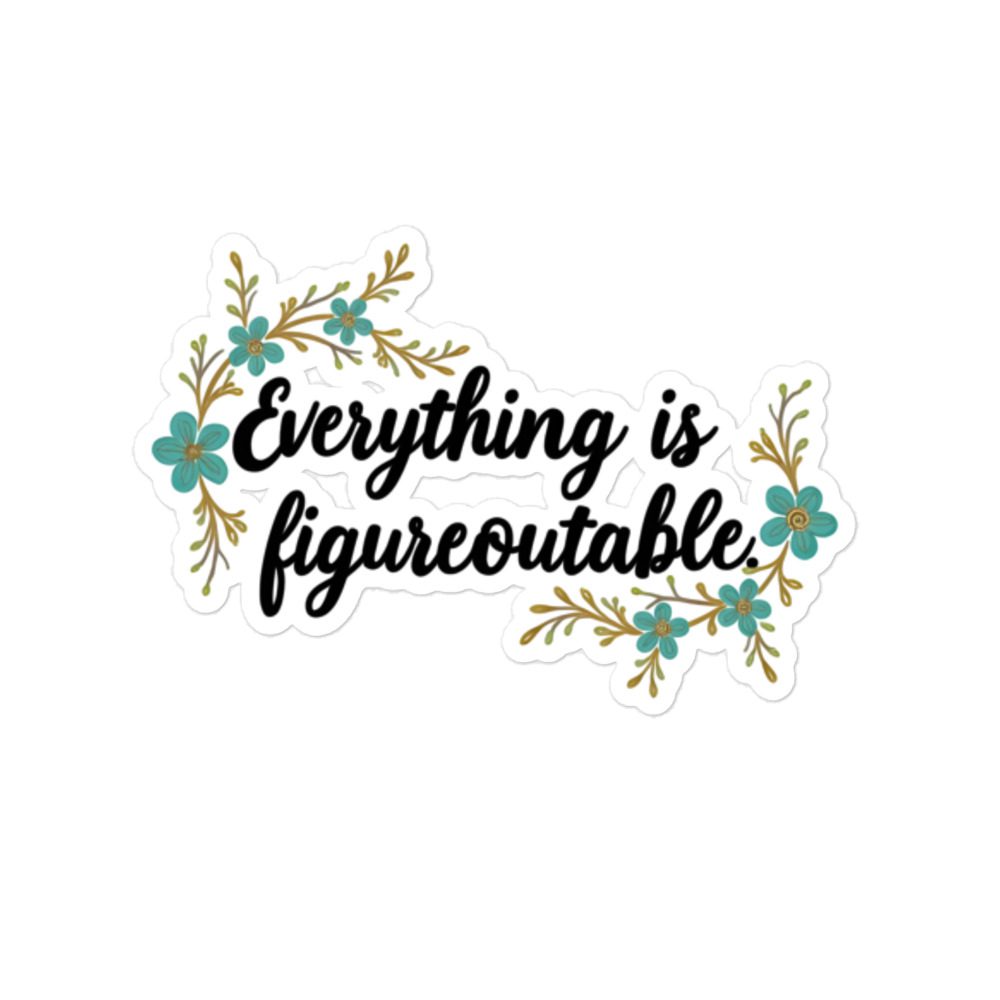 “Everything is Figureoutable.” Cursive Inspiration Stickers