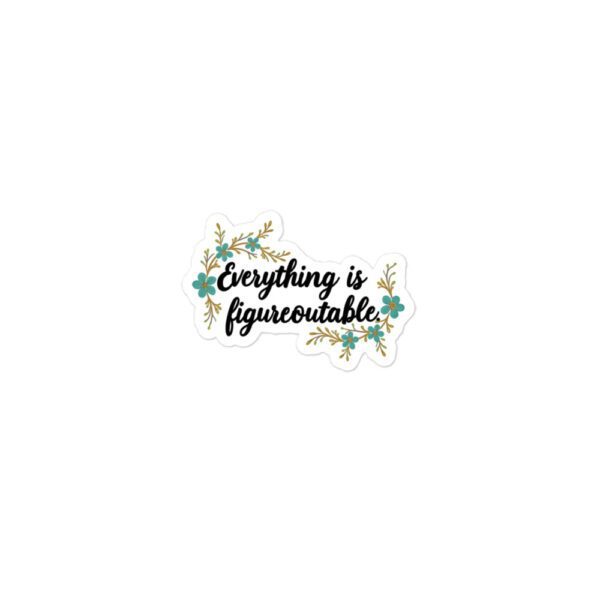 "Everything is Figureoutable." Cursive Inspiration Stickers - Image 3
