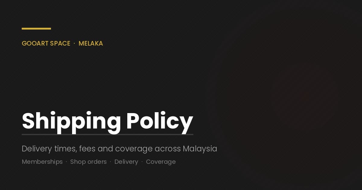 Gooart Space shipping policy — delivery times, fees and coverage in Malaysia